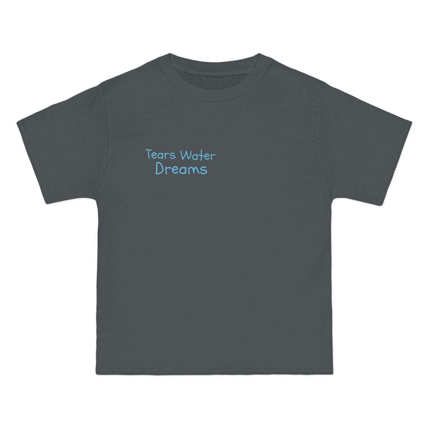 “Tears Water Dreams” Official T-Shirt