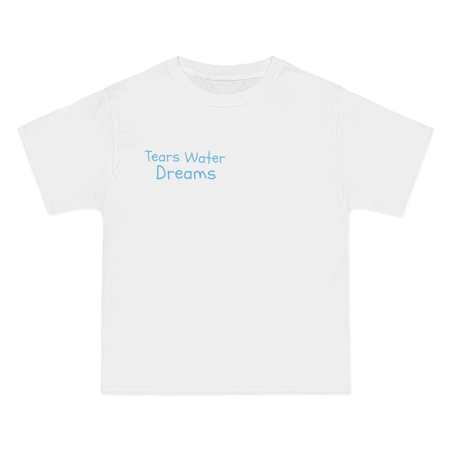 “Tears Water Dreams” Official T-Shirt