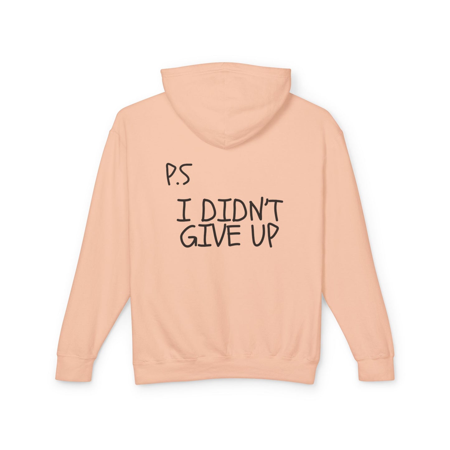 “P.S I didn’t Give Up”  Exclusive Hoodie