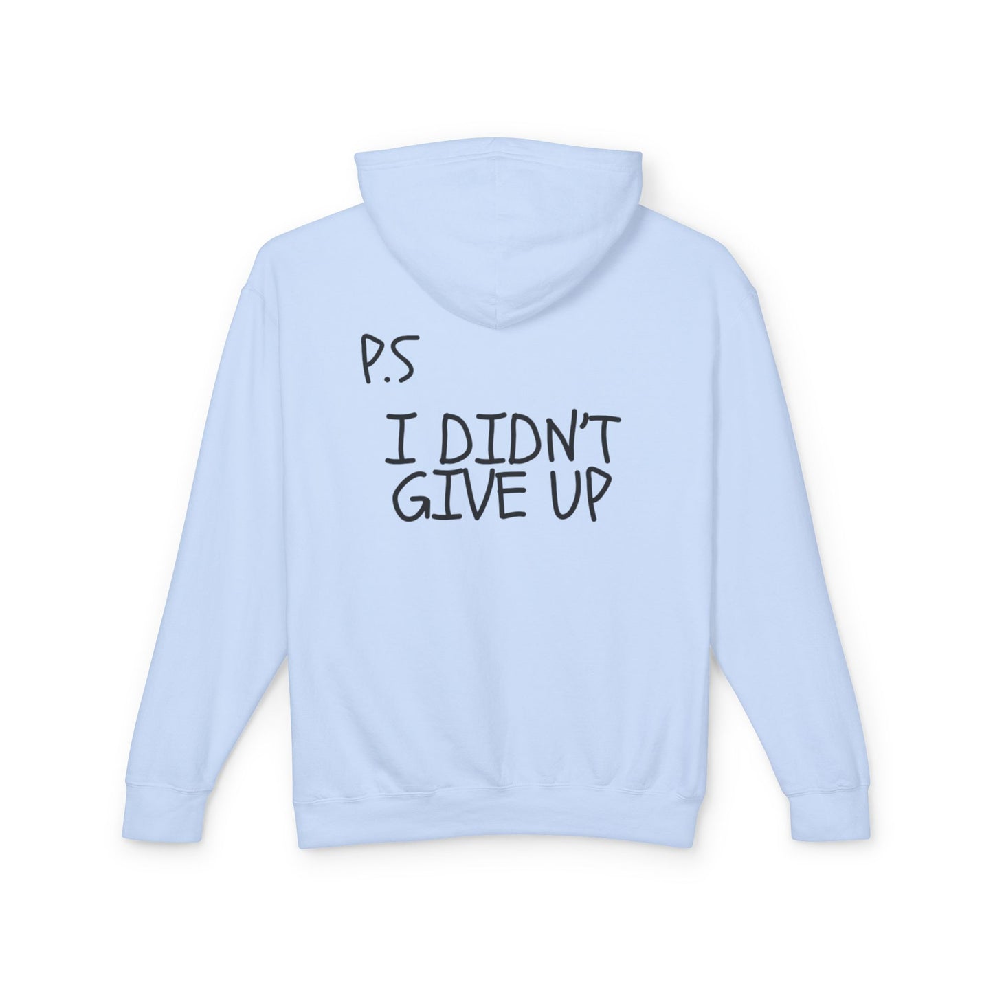 “P.S I didn’t Give Up”  Exclusive Hoodie