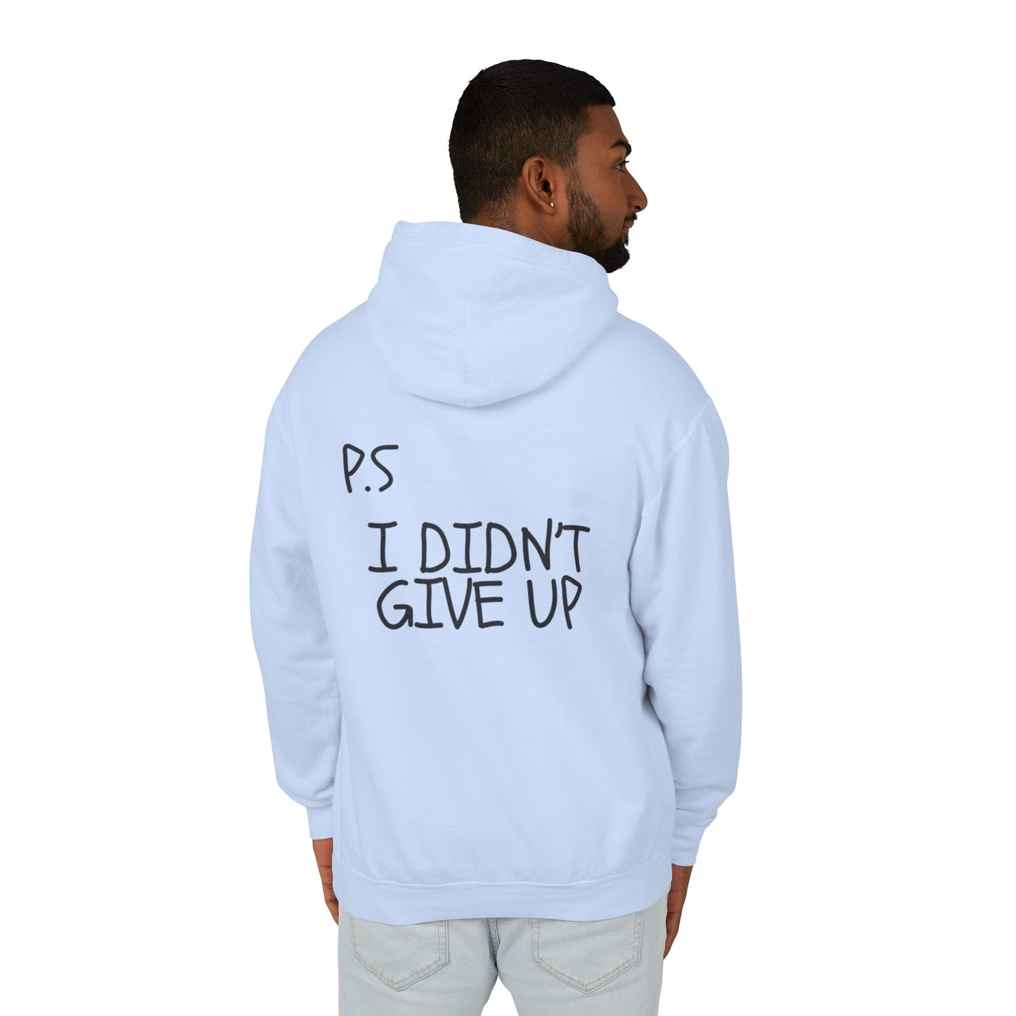 “P.S I didn’t Give Up”  Exclusive Hoodie