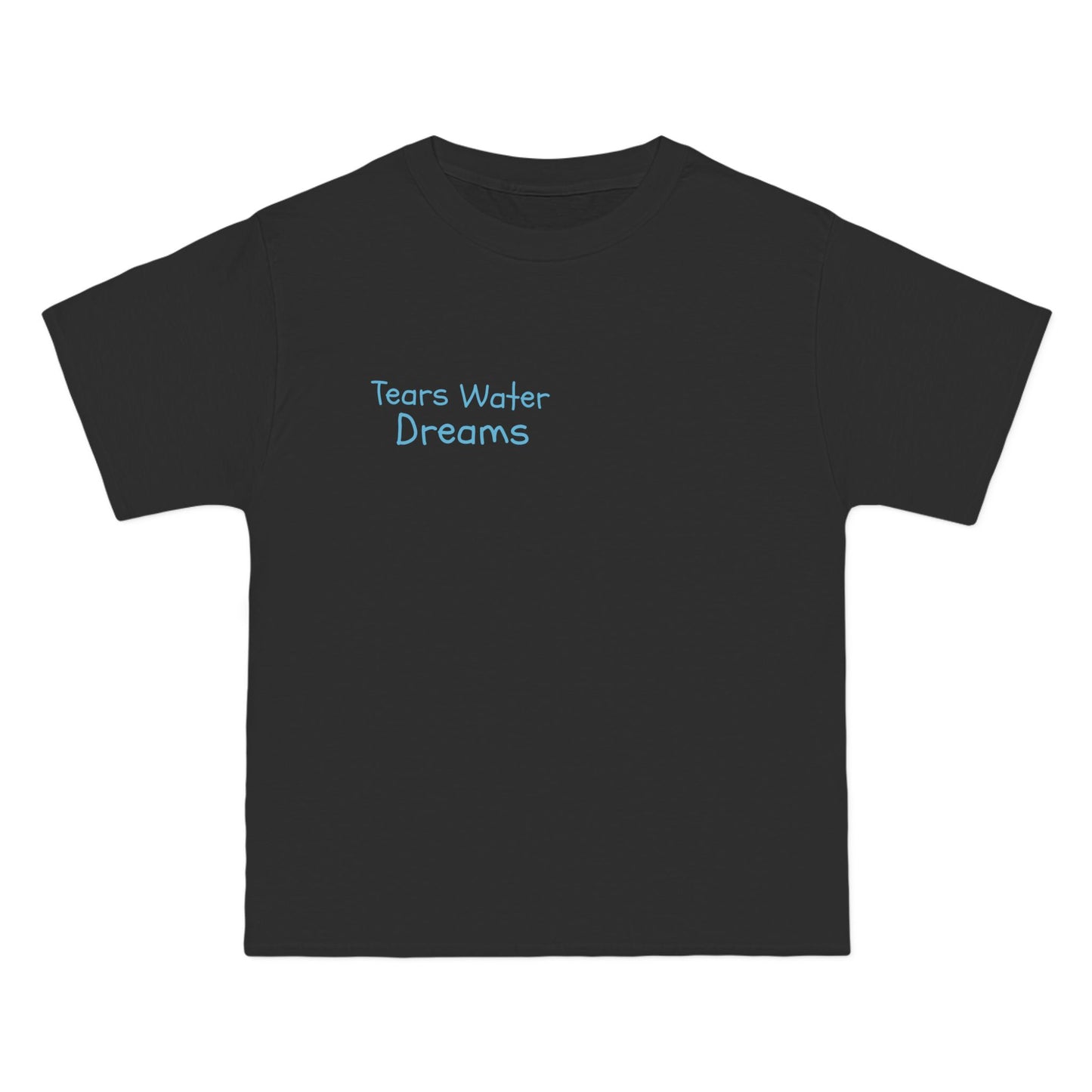 “Tears Water Dreams” Official T-Shirt